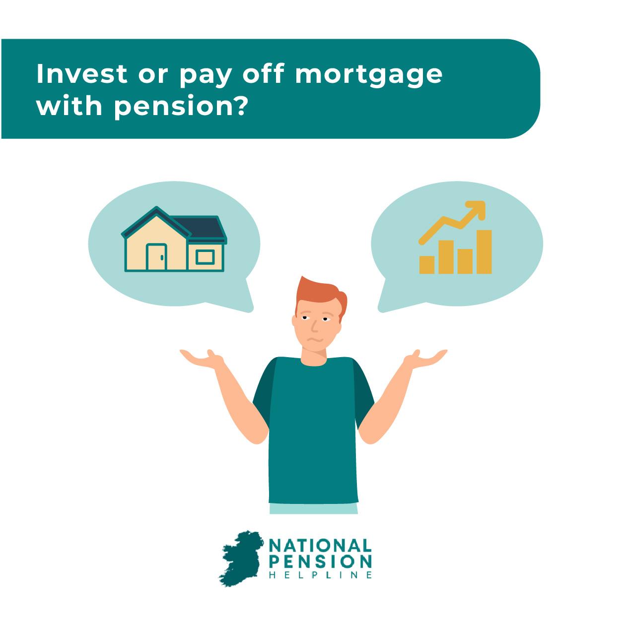 Invest or pay off mortgage with pension